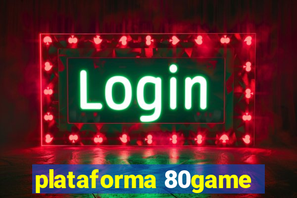 plataforma 80game